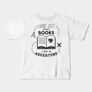 I Don't Just read books i join an Adventure Kids T-Shirt